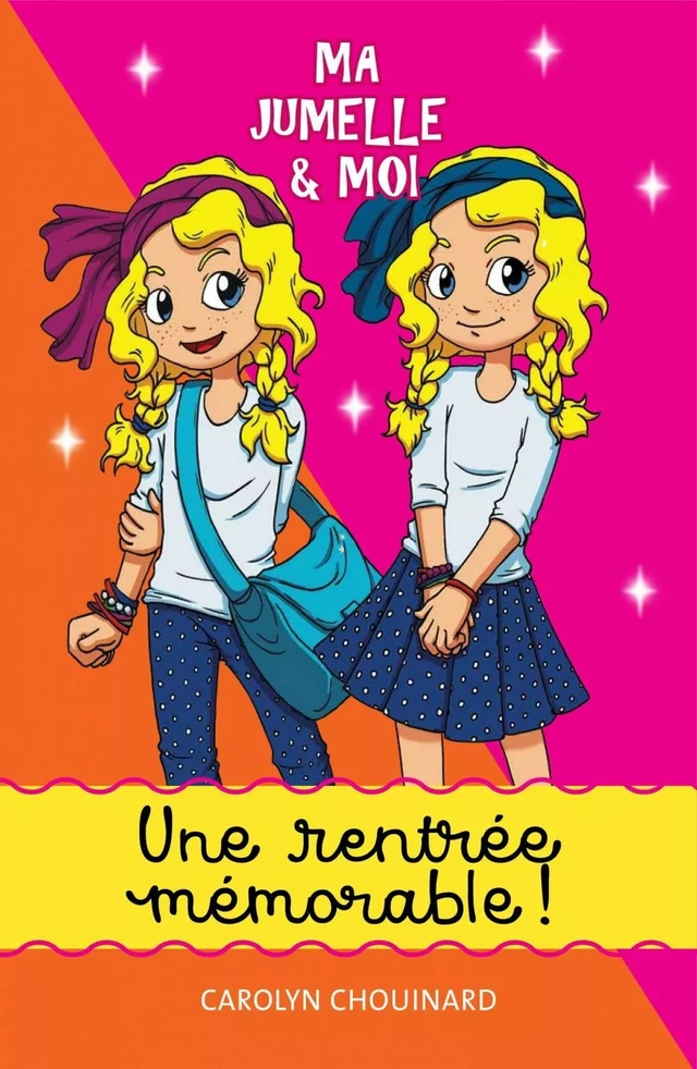 Ma jumelle et moi - Une rentrée mémorable! - Carolyn Chouinard - Dominique et compagnie