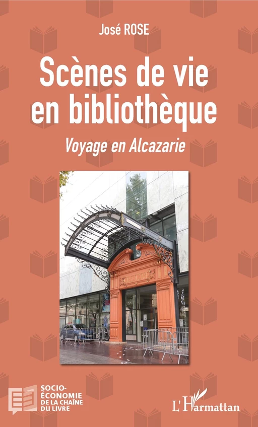 Scènes de vie en bibliothèque - José Rose - Editions L'Harmattan