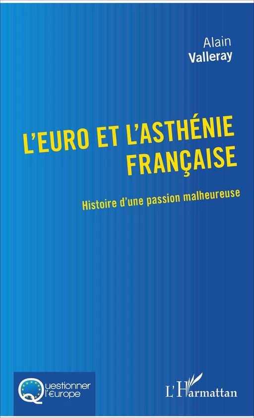 L'euro et l'asthénie française - Alain Valleray - Editions L'Harmattan