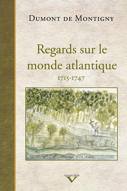 Regards sur le monde atlantique -  Dumont de Montigny - Éditions du Septentrion