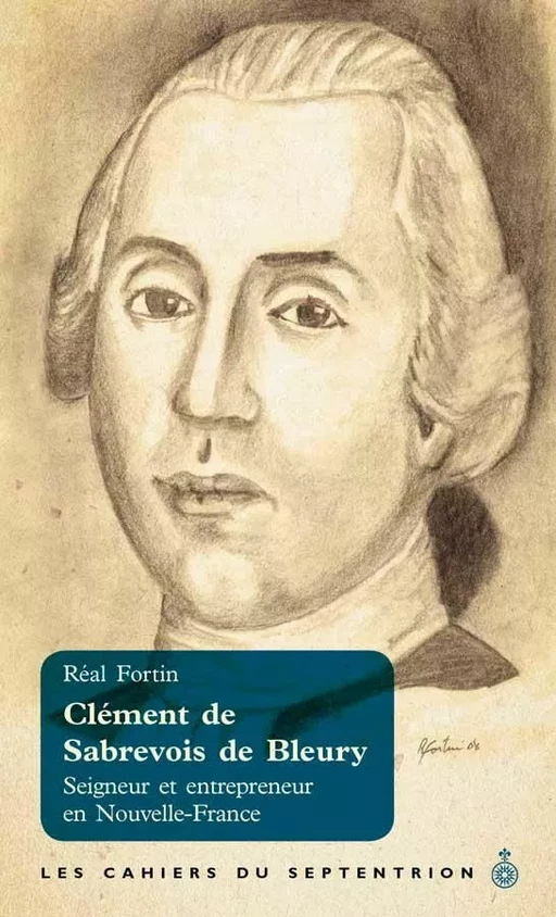 Clément de Sabrevois de Bleury - Réal Fortin - Éditions du Septentrion