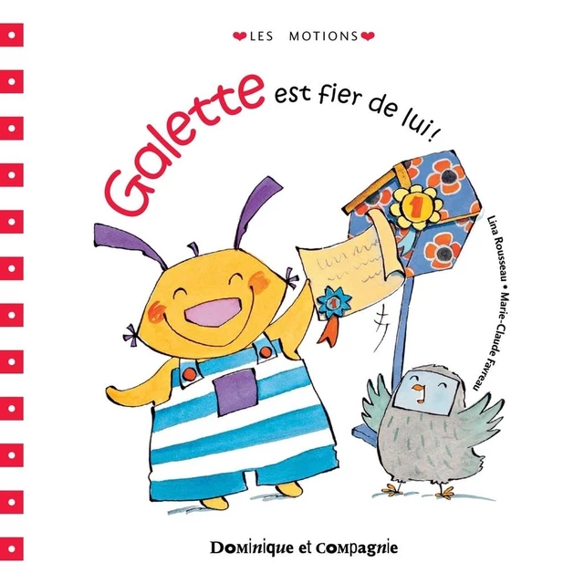 Galette est fier de lui! - Lina Rousseau - Dominique et compagnie