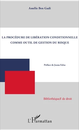 La procédure de libération conditionnelle comme outil de gestion du risque