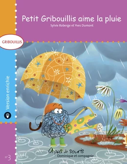 Petit Gribouillis aime la pluie - version enrichie