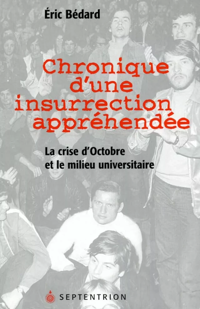 Chronique d'une insurrection appréhendée - Éric Bédard - Éditions du Septentrion