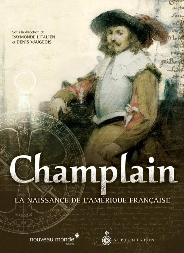 Champlain - Raymonde Litalien, Denis Vaugeois - Éditions du Septentrion