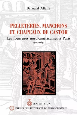 Pelleteries, manchons et chapeaux de castor