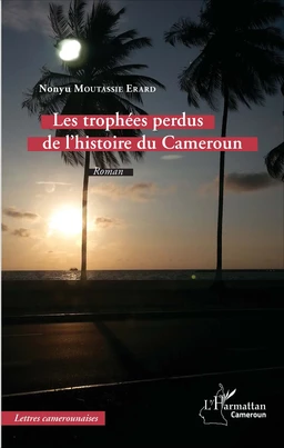 Les trophées perdus de l'histoire du Cameroun