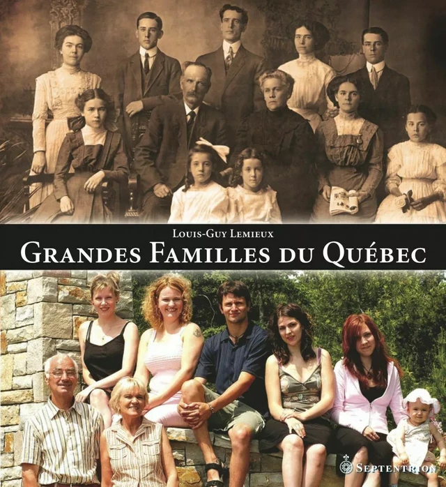 Grandes Familles du Québec - Louis-Guy Lemieux - Éditions du Septentrion