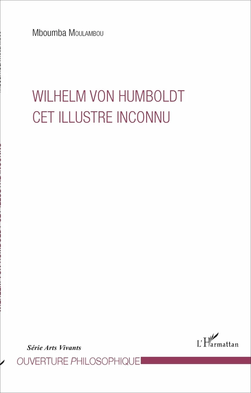 Willelm Von Humboldt cet illustre inconnu - Mboumba Moulambou - Editions L'Harmattan