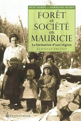 Forêt et société en Mauricie [NE]