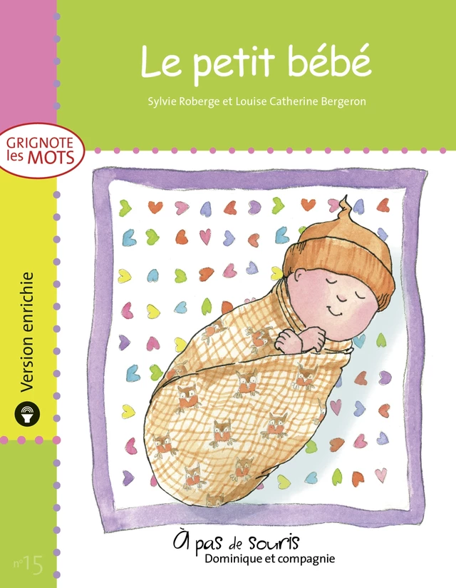 Le petit bébé - version enrichie - Sylvie Roberge - Dominique et compagnie