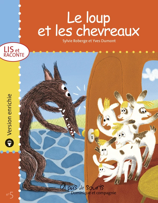 Le loup et les chevreaux - version enrichie - Sylvie Roberge - Dominique et compagnie