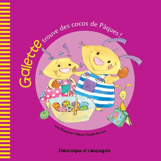 Galette trouve des cocos de Pâques ! - Lina Rousseau - Dominique et compagnie