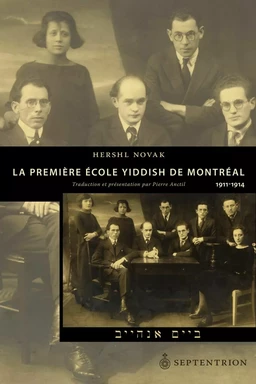 Première École yiddish de Montréal. 1911-1914 (La)