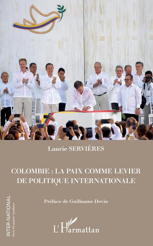 Colombie : la paix comme levier de politique internationale - Laurie Servières - Editions L'Harmattan