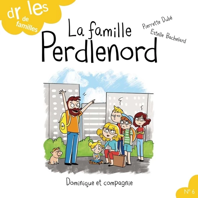 La famille Perdlenord - Pierrette Dubé - Dominique et compagnie