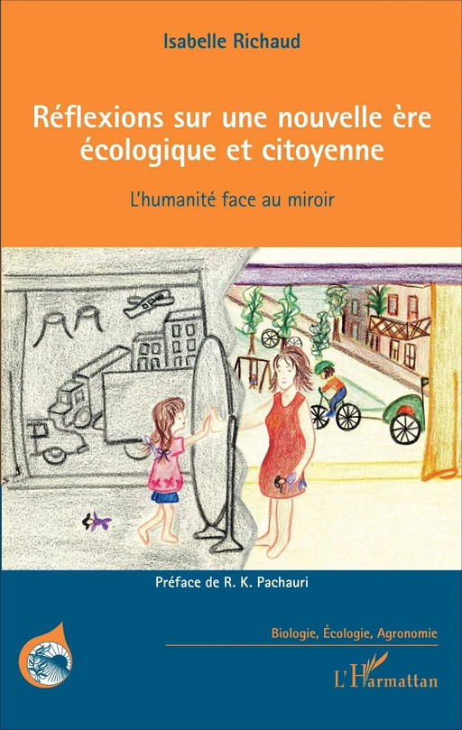 Réflexions sur une nouvelle ère écologique et citoyenne - Isabelle Richaud - Editions L'Harmattan