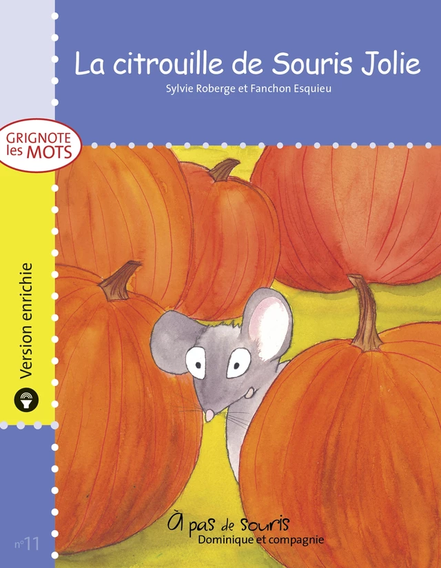 La citrouille de Souris Jolie - version enrichie - Sylvie Roberge - Dominique et compagnie