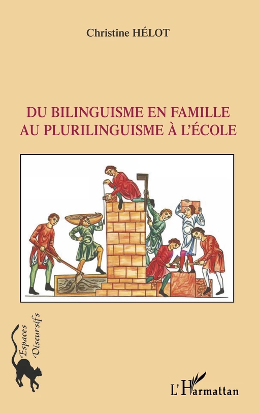 Du bilinguisme en famille au plurilinguisme à l'école - Christine Helot - Editions L'Harmattan