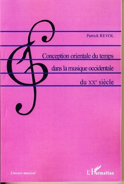 Conception orientale du temps dans la musique occidentale du XXè siècle - Patrick Revol - Editions L'Harmattan