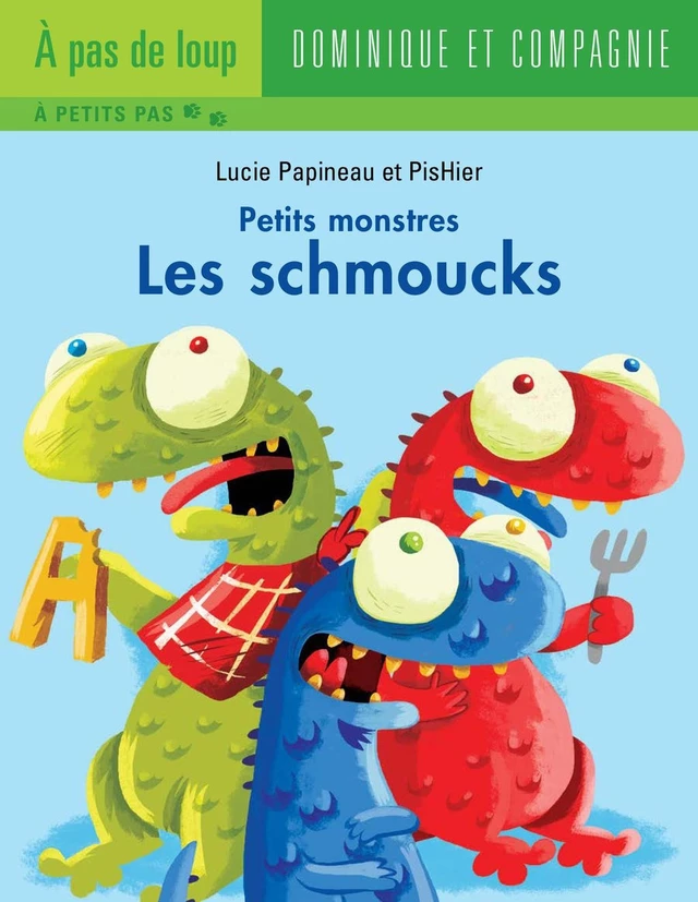 Les schmoucks - Lucie Papineau - Dominique et compagnie