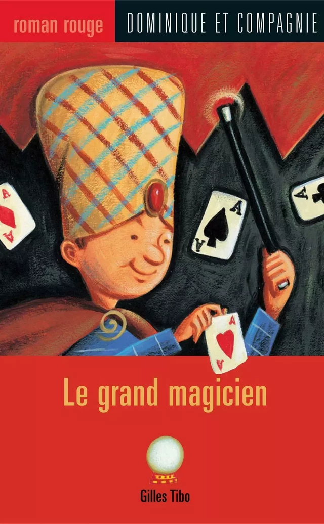 Le grand magicien - Gilles Tibo - Dominique et compagnie