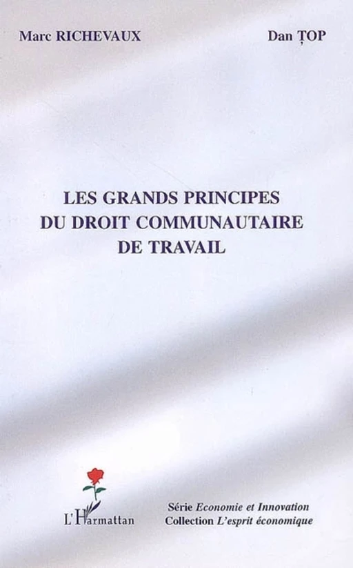 Les grands principes du droit communautaire de travail - Marc Richevaux, Dan Christian Top - Editions L'Harmattan