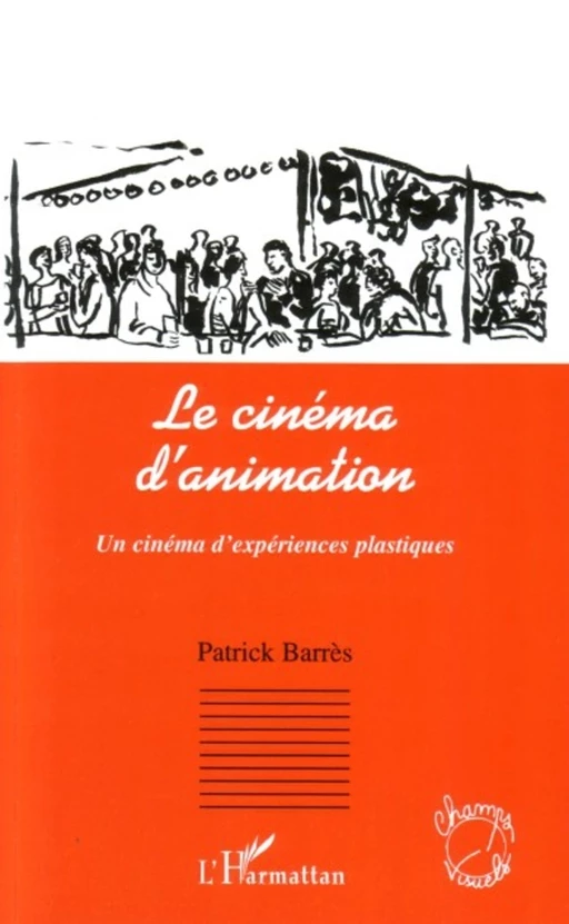 Le cinéma d'animation - Patrick BARRES - Editions L'Harmattan