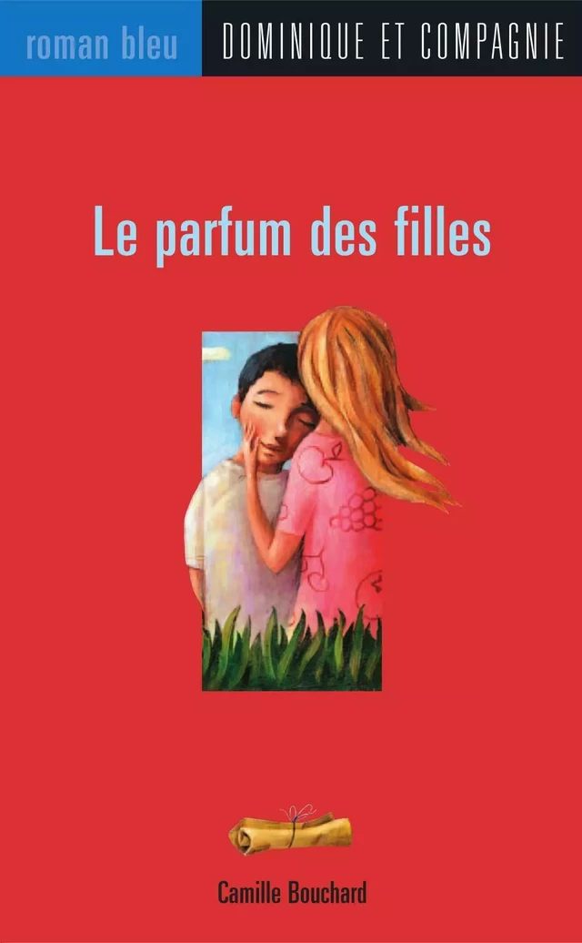 Le parfum des filles - Camille Bouchard - Dominique et compagnie