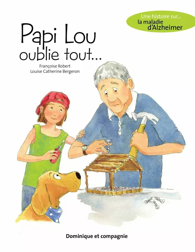 Papi Lou oublie tout... - Françoise Robert - Dominique et compagnie