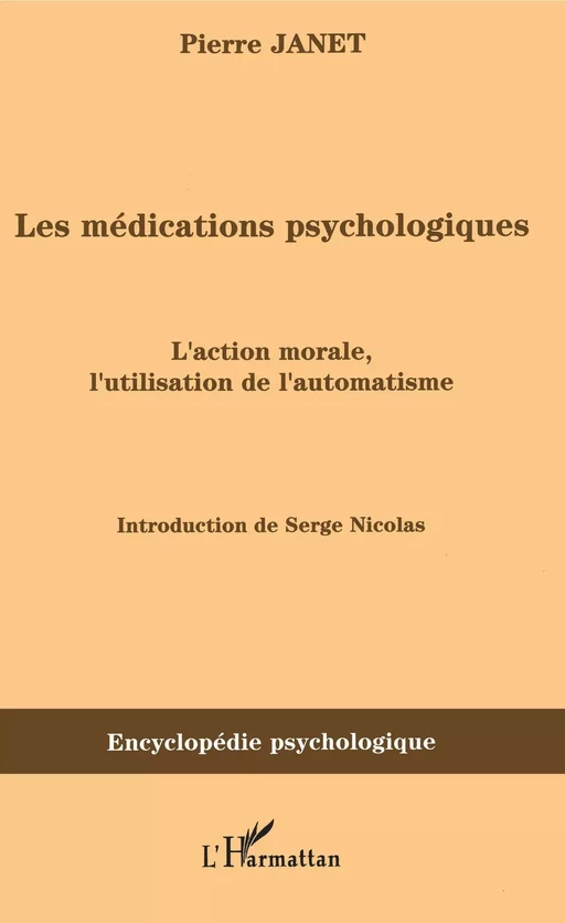 Les médications psychologiques (1919) vol. I - Pierre Janet - Editions L'Harmattan