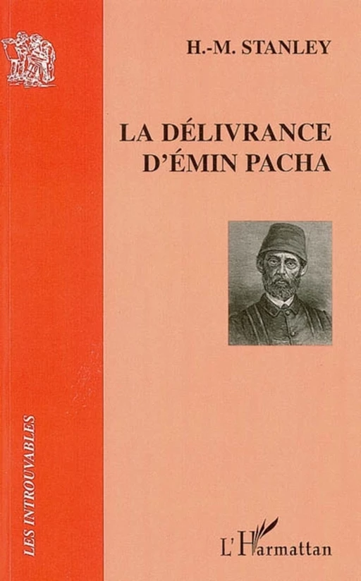 La délivrance d'Emin Pacha - Henry Morton Stanley - Editions L'Harmattan