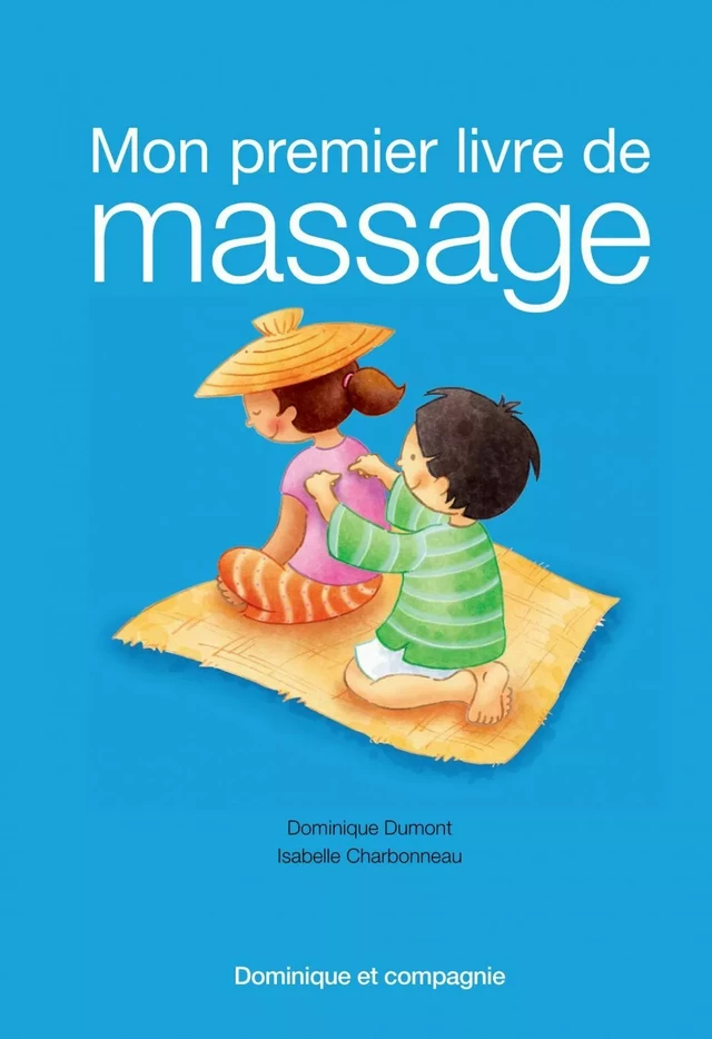 Mon premier livre de massage - Dominique Dumont - Dominique et compagnie