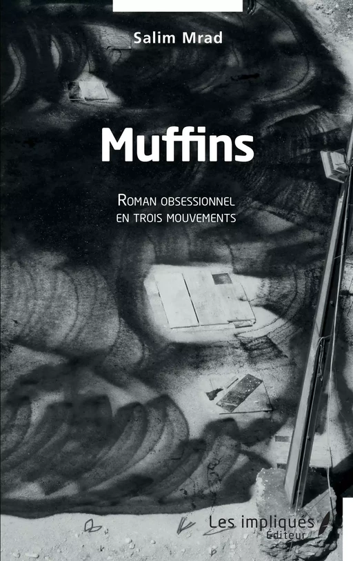 Muffins - Salim Mrad - Les Impliqués