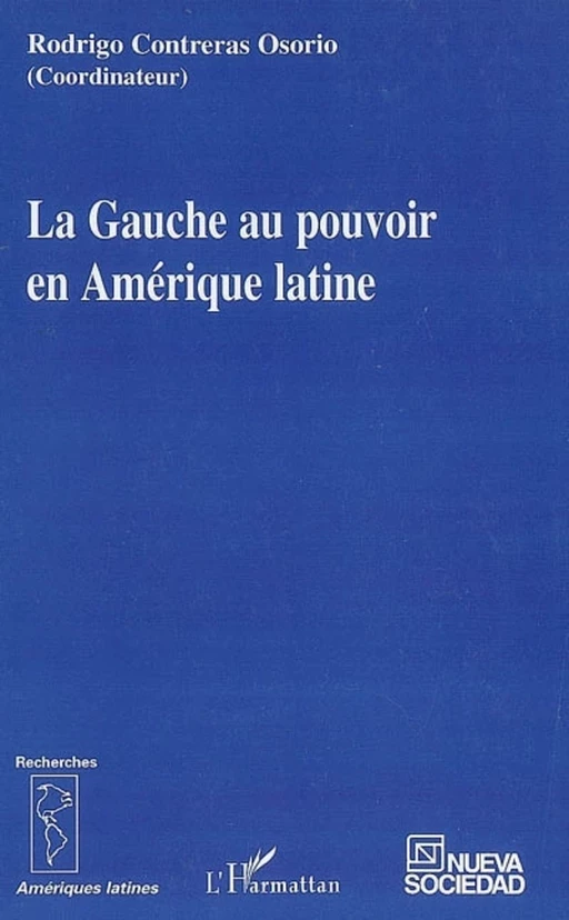 La Gauche au pouvoir en Amérique latine - Rodrigo Contreras Osorio - Editions L'Harmattan