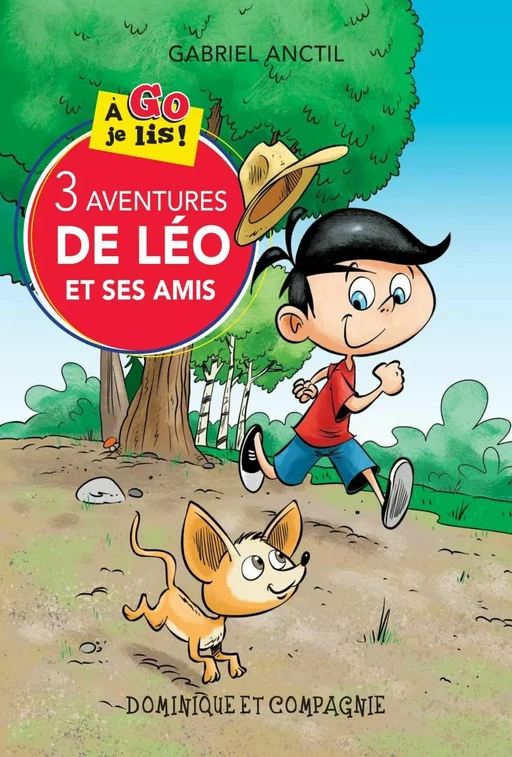 3 aventures de Léo et ses amis - Gabriel Anctil - Dominique et compagnie