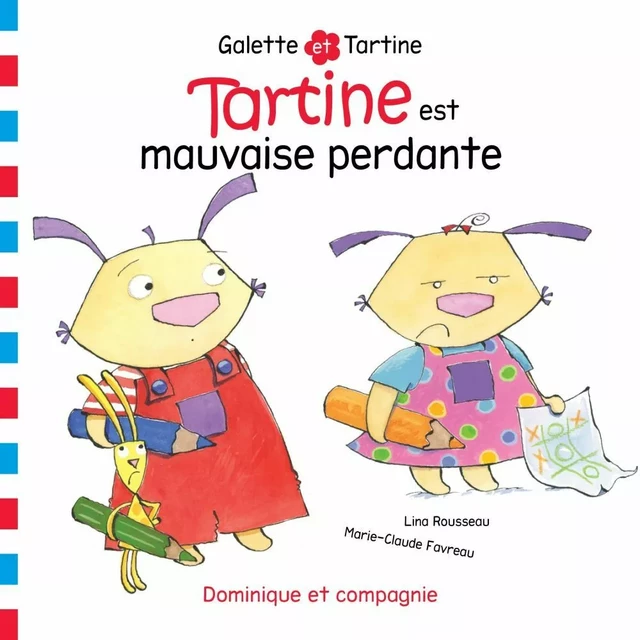 Tartine est mauvaise perdante - Lina Rousseau - Dominique et compagnie