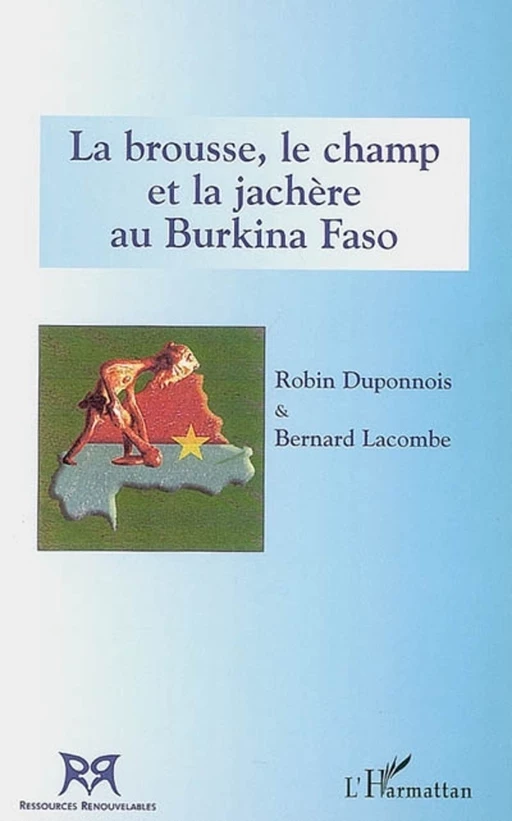 La brousse, le champ et la jachère au Burkina Faso - Robin Duponnois, Bernard Lacombe - Editions L'Harmattan