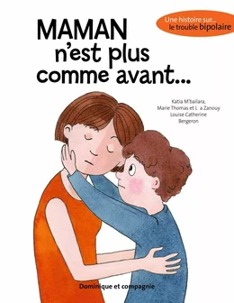 Maman n’est plus comme avant...