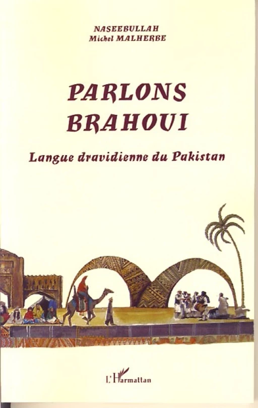 Parlons Brahoui -  Naseebullah, Michel Malherbe - Editions L'Harmattan