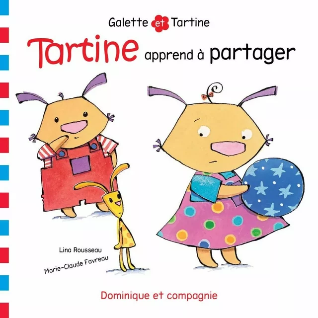 Tartine apprend à partager - Lina Rousseau - Dominique et compagnie