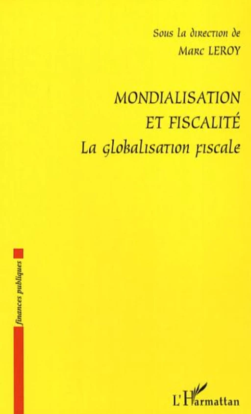 Mondialisation et fiscalité - Marc Leroy - Editions L'Harmattan