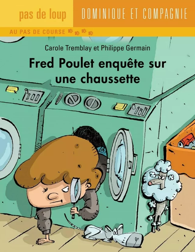 Fred Poulet enquête sur une chaussette - Carole Tremblay - Dominique et compagnie