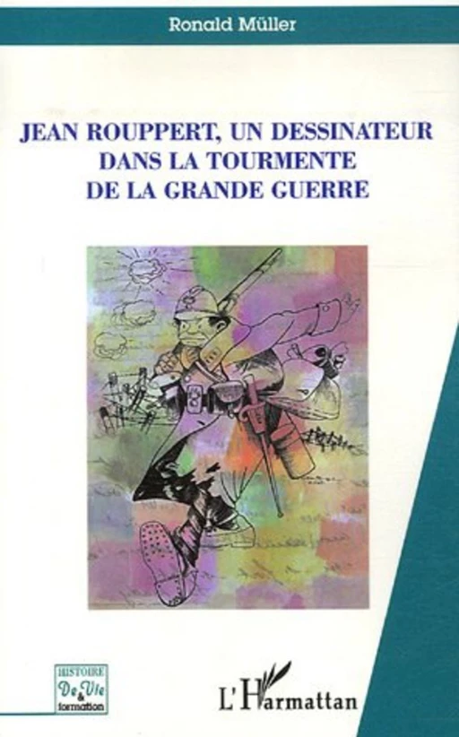 Jean Rouppert, un dessinateur dans la tourmente de la Grande - Ronald Muller - Editions L'Harmattan