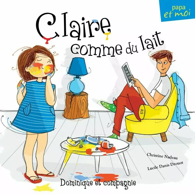 Claire comme du lait - Christine Nadeau - Dominique et compagnie