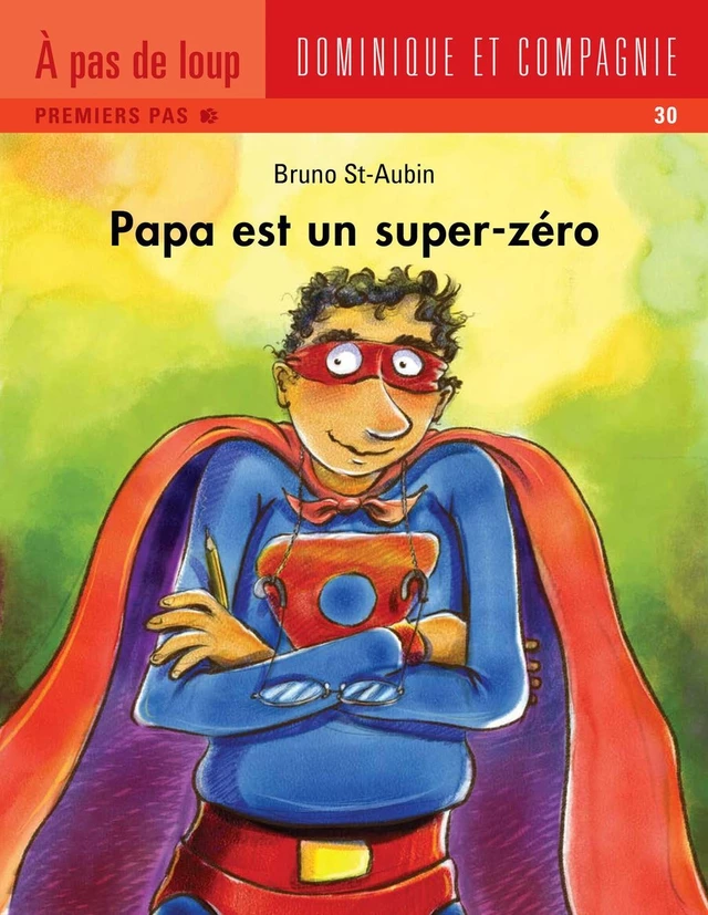 Papa est un super zéro - Bruno St-Aubin - Dominique et compagnie