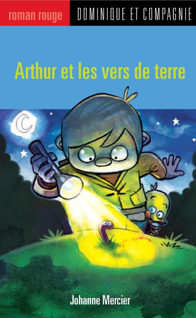 Arthur et les vers de terre - Johanne Mercier - Dominique et compagnie