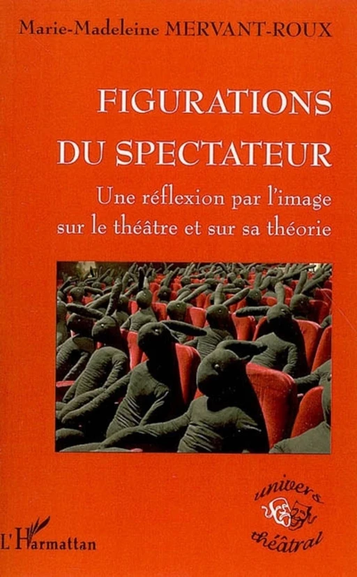 Figurations du spectateur - Marie-Madeleine Mervant-Roux - Editions L'Harmattan