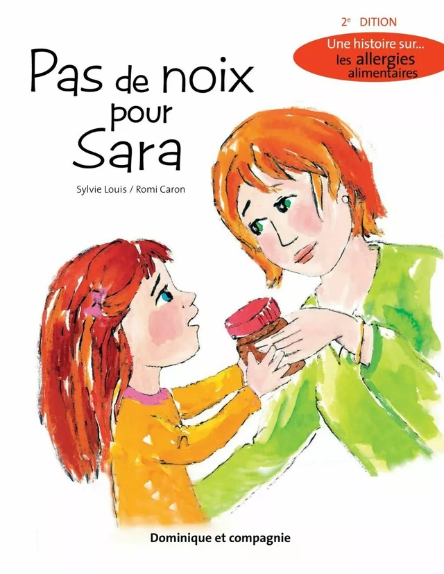 Pas de noix pour Sara (2e édition) - Sylvie Louis, Marie-Josée Bettez - Dominique et compagnie